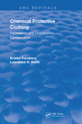 Cover of Chemical Protective Clothing: Permeation and Degradation Compendium