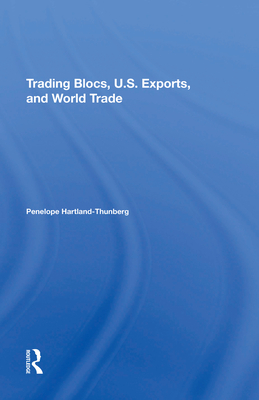 Cover of Trading Blocs, U.s. Exports, And World Trade