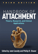 Cover of Handbook of Attachment: Theory, Research, and Clinical Applications