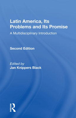 Cover of Latin America, Its Problems and Its Promise: A Multidisciplinary Introduction, Second Edition