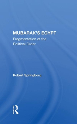 Cover of Mubarak's Egypt: Fragmentation of the Political Order