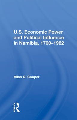 Cover of U.S. Economic Power and Political Influence in Namibia, 1700-1982