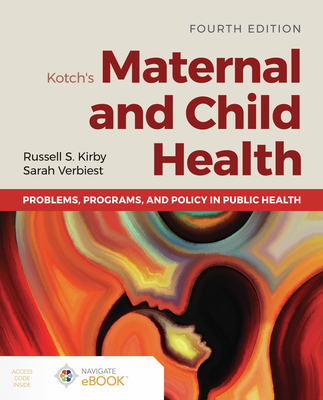 Cover of Kotch's Maternal and Child Health: Problems, Programs, and Policy in Public Health