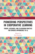 Cover of Pioneering Perspectives in Cooperative Learning: Theory, Research, and Classroom Practice for Diverse Approaches to CL