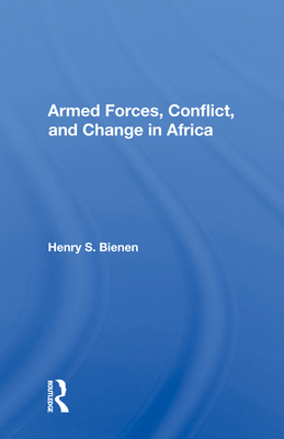 Cover of Armed Forces, Conflict, and Change in Africa