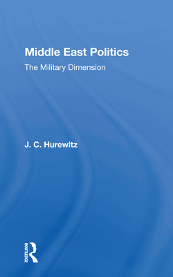 Cover of Middle East Politics: The Military Dimension