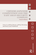 Cover of Chinese-Japanese Competition and the East Asian Security Complex: Vying for Influence