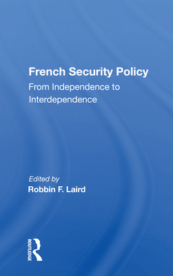 Cover of French Security Policy: From Independence to Interdependence