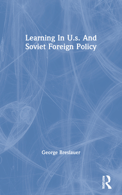 Cover of Learning in U.S. and Soviet Foreign Policy
