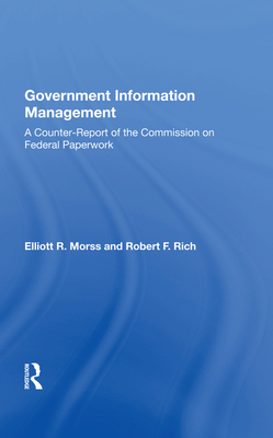 Cover of Government Information Management: A Counterreport of the Commission on Federal Paperwork