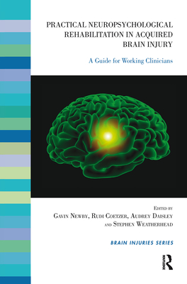 Cover of Practical Neuropsychological Rehabilitation in Acquired Brain Injury: A Guide for Working Clinicians