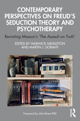 Cover of Contemporary Perspectives on Freud's Seduction Theory and Psychotherapy: Revisiting Masson's 'The Assault on Truth'