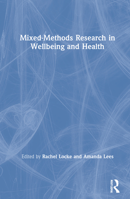 Cover of Mixed-Methods Research in Wellbeing and Health