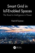 Cover of Smart Grid in Iot-Enabled Spaces: The Road to Intelligence in Power