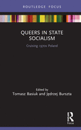 Cover of Queers in State Socialism: Cruising 1970s Poland