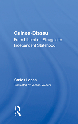 Cover of Guinea Bissau: From Liberation Struggle to Independent Statehood