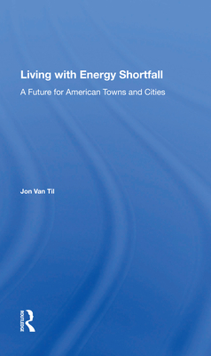 Cover of Living with Energy Shortfall: A Future for American Towns and Cities