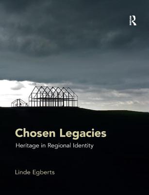 Cover of Chosen Legacies: Heritage in Regional Identity