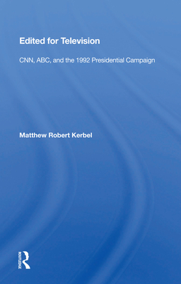 Cover of Edited for Television: Cnn, Abc, and the 1992 Presidential Campaign