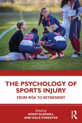 Cover of The Psychology of Sports Injury: From Risk to Retirement