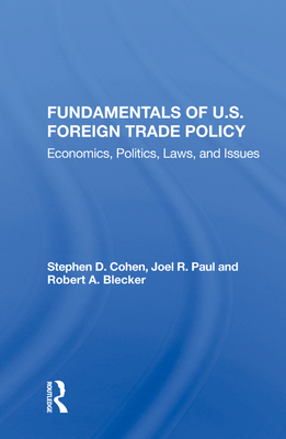 Cover of Fundamentals of U.S. Foreign Trade Policy: Economics, Politics, Laws, and Issues