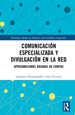 Cover of Comunicación especializada y divulgación en la red: aproximaciones basadas en corpus