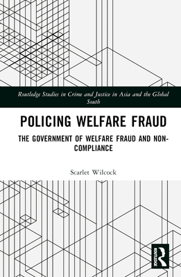 Cover of Policing Welfare Fraud: The Government of Welfare Fraud and Non-Compliance