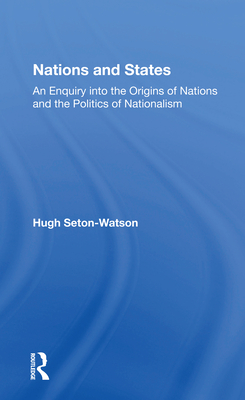 Cover of Nations and States: An Enquiry Into the Origins of Nations and the Politics of Nationalism