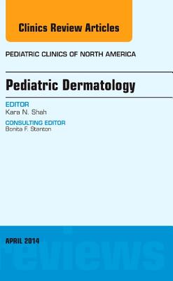 Cover of Pediatric Dermatology, an Issue of Pediatric Clinics: Volume 61-2