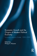 Cover of Economic Growth and the Origins of Modern Political Economy: Economic Reasons of State, 1500-2000