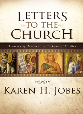 Cover of Letters to the Church: A Survey of Hebrews and the General Epistles