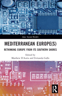 Cover of Mediterranean Europe(s): Rethinking Europe from its Southern Shores