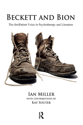 Cover of Beckett and Bion: The (Im)Patient Voice in Psychotherapy and Literature