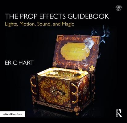 Cover of The Prop Effects Guidebook: Lights, Motion, Sound, and Magic