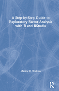 Cover of A Step-By-Step Guide to Exploratory Factor Analysis with R and Rstudio