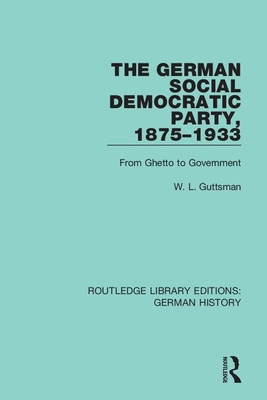 Cover of The German Social Democratic Party, 1875-1933: From Ghetto to Government