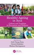 Cover of Healthy Ageing in Asia: Culture, Prevention and Wellness