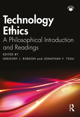 Cover of Technology Ethics: A Philosophical Introduction and Readings
