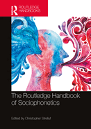 Cover of The Routledge Handbook of Sociophonetics
