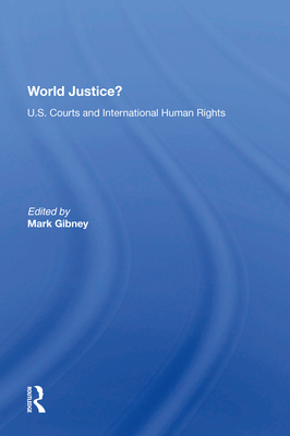 Cover of World Justice?: U.S. Courts And International Human Rights