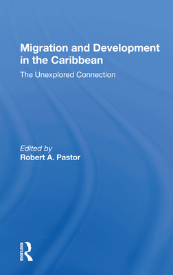 Cover of Migration and Development in the Caribbean: The Unexplored Connection