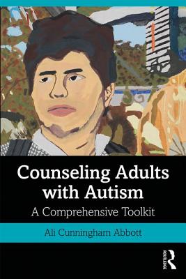 Cover of Counseling Adults with Autism: A Comprehensive Toolkit