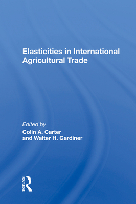 Cover of Elasticities in International Agricultural Trade