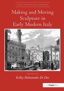 Cover of Making and Moving Sculpture in Early Modern Italy