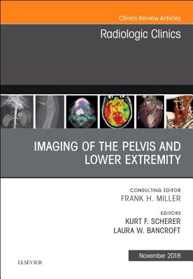 Cover of Imaging of the Pelvis and Lower Extremity, an Issue of Radiologic Clinics of North America: Volume 56-6