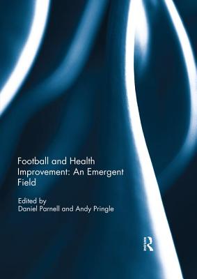 Cover of Football and Health Improvement: an Emergent Field