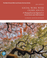 Cover of Social Work with Older Adults: A Biopsychosocial Approach to Assessment and Intervention