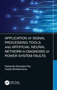 Cover of Application of Signal Processing Tools and Artificial Neural Network in Diagnosis of Power System Faults