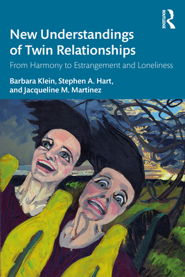 Cover of New Understandings of Twin Relationships: From Harmony to Estrangement and Loneliness
