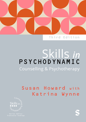 Cover of Skills in Psychodynamic Counselling & Psychotherapy (Third Edition (Updated Edition))